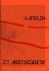 Alla texter är hämtade från foldern "Kapsylen ett arbetskollektiv" utgiven 1981.